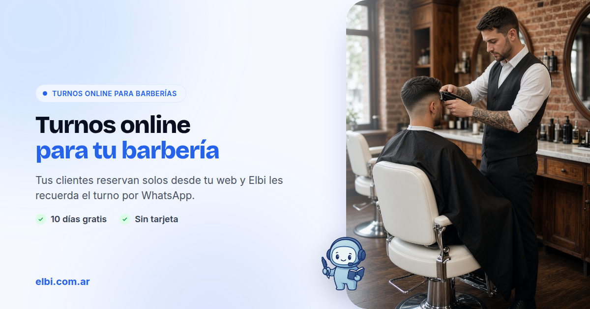 Turnos online para barberías con Elbi. El cliente reserva solo y recibe el recordatorio por WhatsApp.